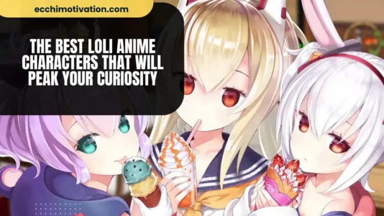 19 Of The BEST Loli Anime Characters That Will Peak Your Curiosity