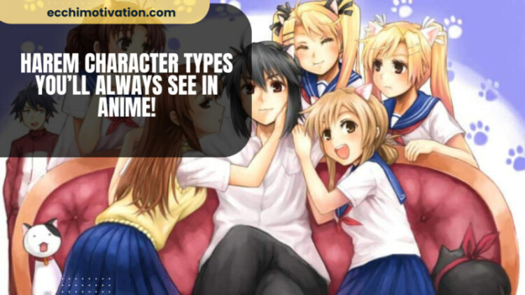 Harem Character Types Youll Always See In Anime