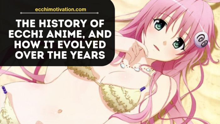 The History Of Ecchi Anime And HOW It Evolved Over The Years 2