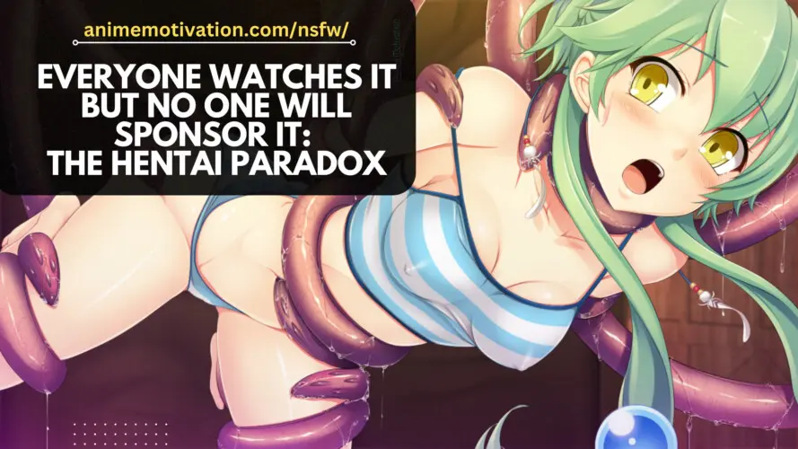 Everyone Watches It… But No One Will Sponsor It: The Hentai Paradox