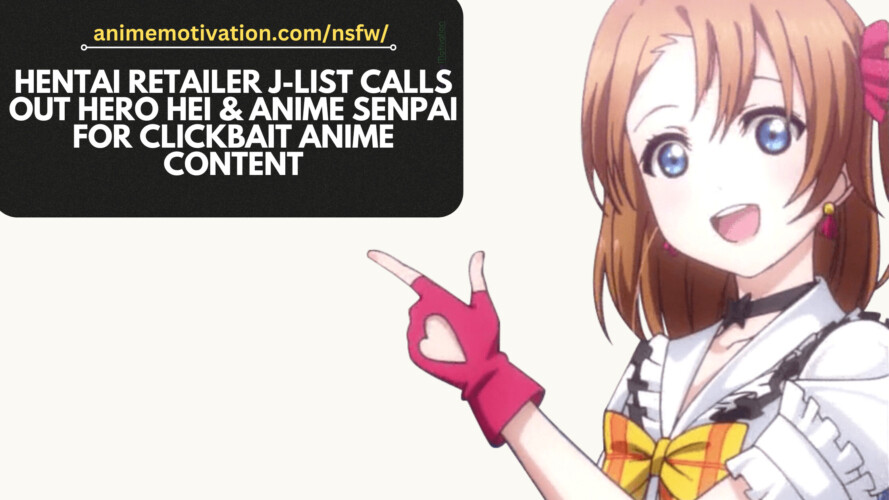 Hentai Retailer J List CALLS OUT Hero Hei Anime Senpai for Clickbait Anime Content