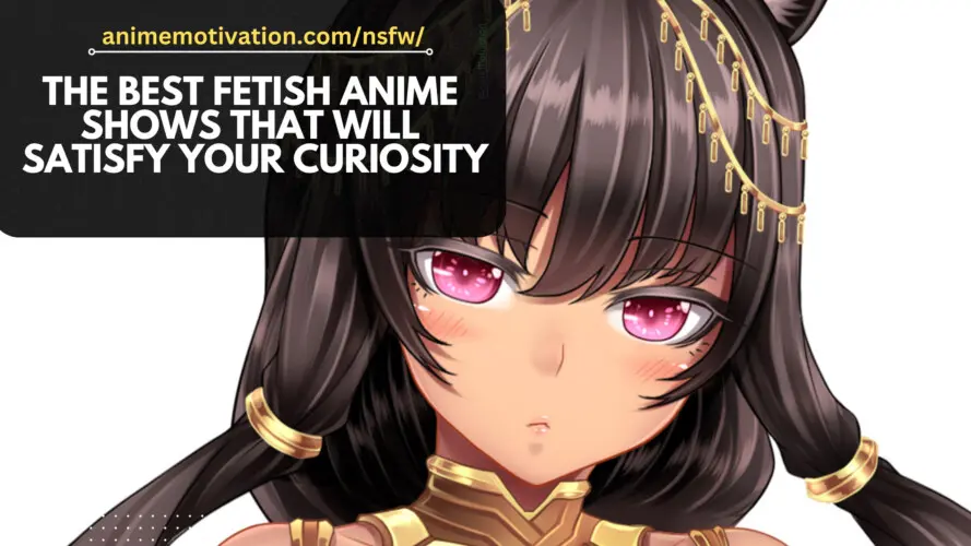 20+ Fetish Anime Shows That Will Satisfy Your Curiosity