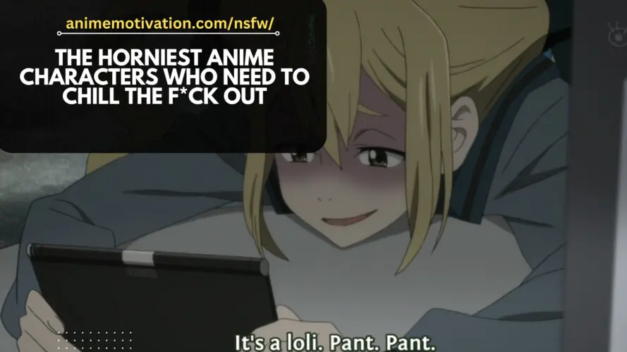 THE Horniest Anime Characters Who Need To Chill The Fck Out