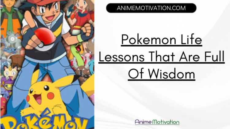 Pokemon Life Lessons That Are Full Of Wisdom scaled