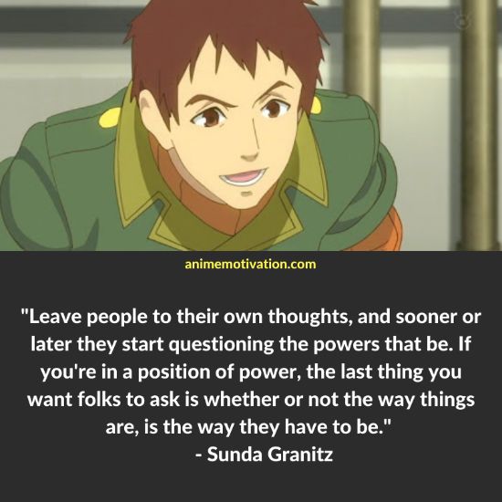 Leave people to their own thoughts, and sooner or later they start questioning the powers that be. If you're in a position of power, the last thing you want folks to ask is whether or not the way things are, is the way they have to be.