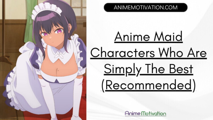 Anime Maid Characters Who Are Simply The Best Recommended scaled