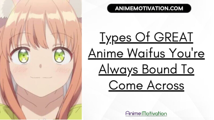 Types Of GREAT Anime Waifus Youre Always Bound To Come Across scaled