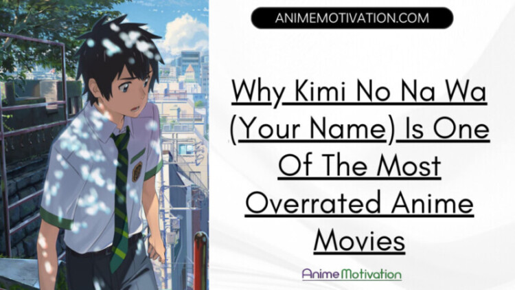 Why Kimi No Na Wa Your Name Is One Of The Most Overrated Anime Movies scaled scaled