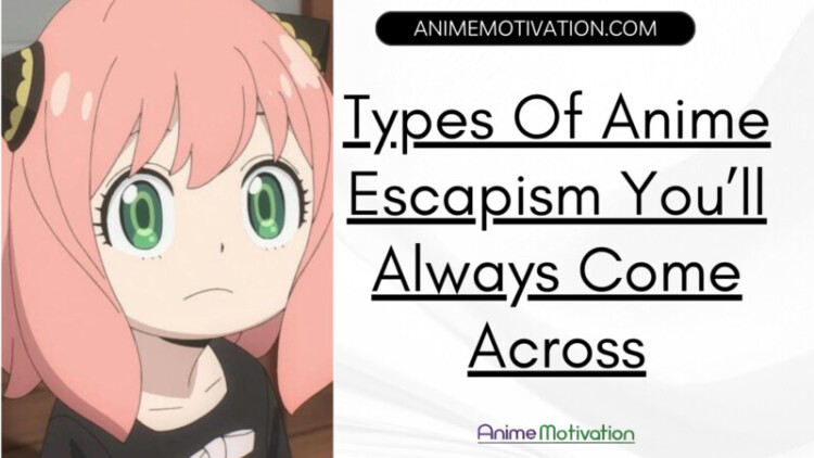 Types Of Anime Escapism Youll Always Come Across scaled