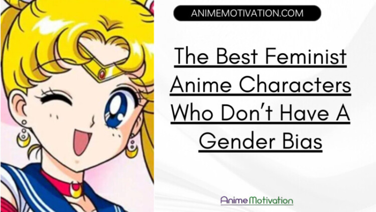 18+ Feminist Anime Characters Who Don't Have A Gender Bias