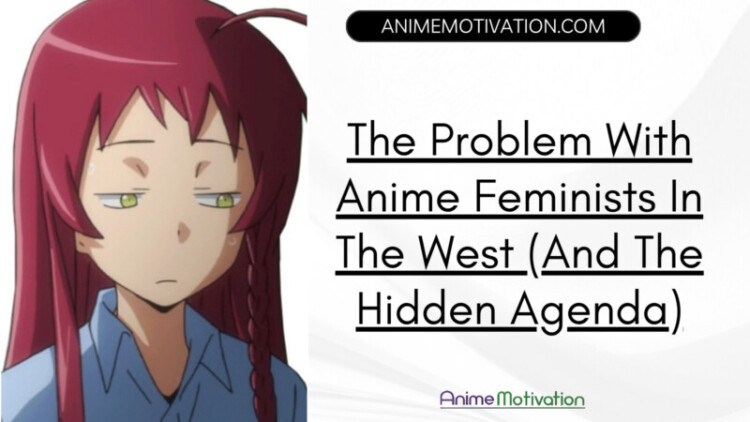 The Problem With Anime Feminists In The West (And The Hidden Agenda)