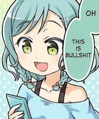 oh this is bullshit anime meme