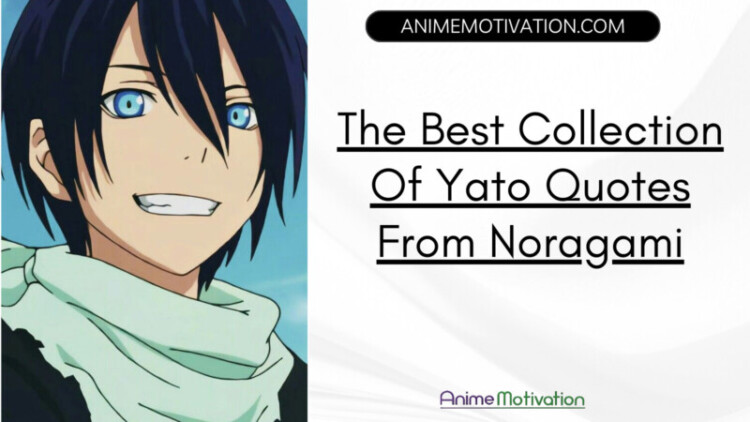 The Best Collection Of Yato Quotes From Noragami (Recommended)