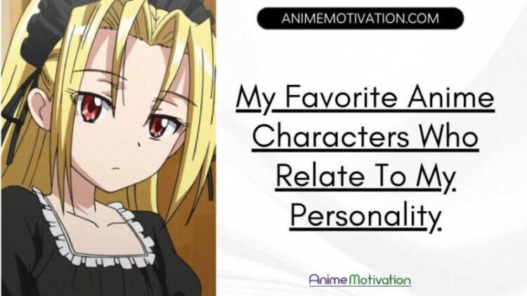 My Favorite Anime Characters Who Relate To My Personality