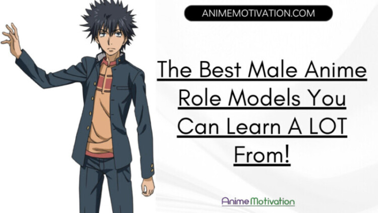 The Best Male Anime Role Models You Can Learn A Lot From!