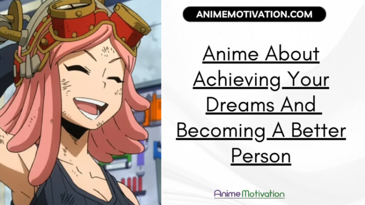 Anime About Achieving Your Dreams And Becoming A Better Person scaled