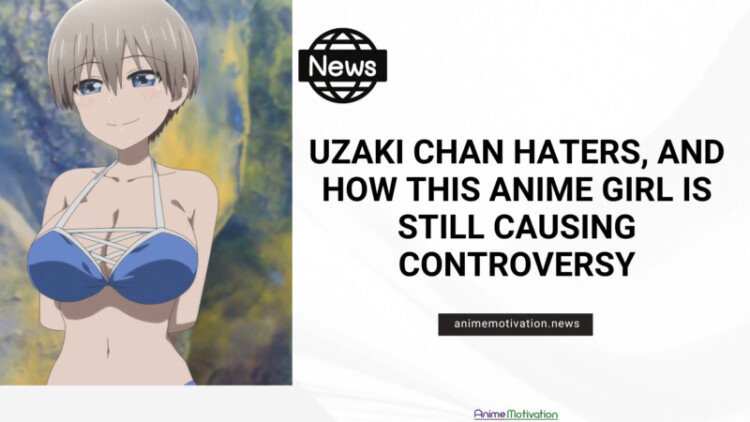 Uzaki Chan Haters And How This Anime Girl Is STILL Causing Controversy scaled