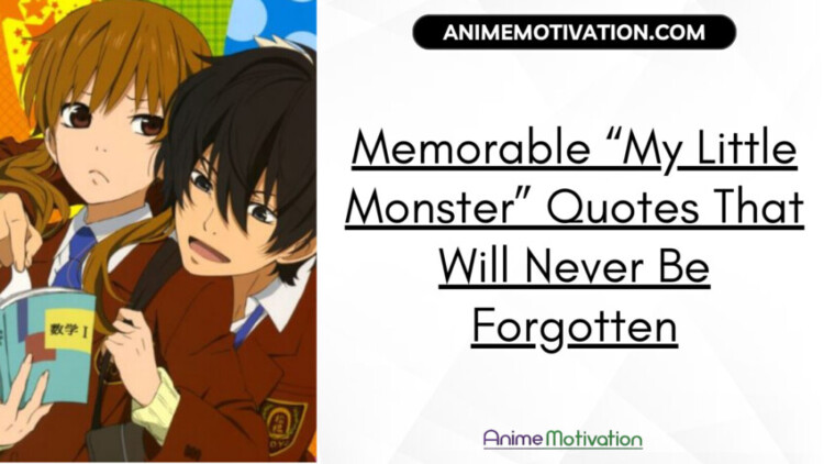 Memorable My Little Monster Quotes That Will Never Be Forgotten scaled