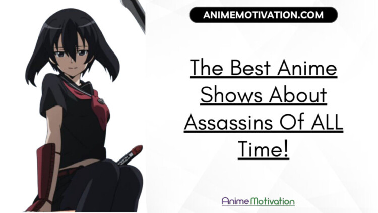 10+ Of The Best Anime Shows About Assassins Of ALL Time!