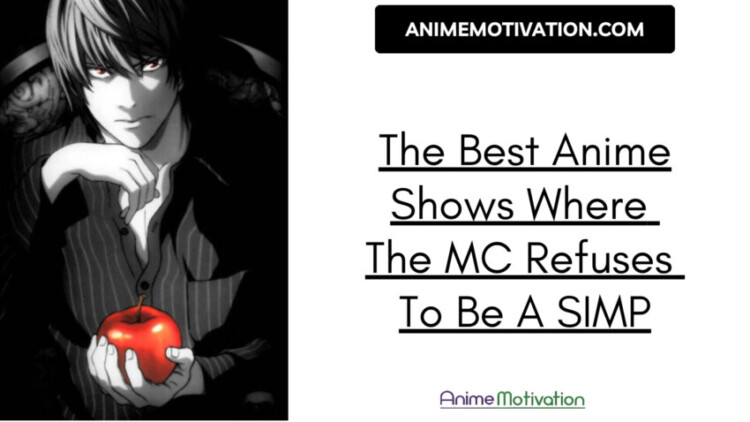 16+ Of The Best Anime Shows Where The MC Refuses To Be A SIMP