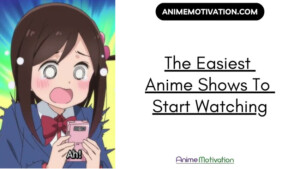 The Easiest Anime Shows To Start Watching (1)