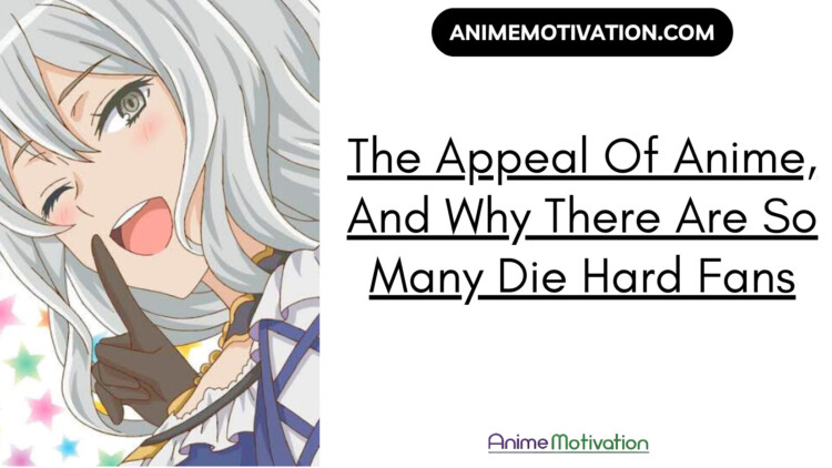 The Appeal Of Anime, And Why There Are So Many Die Hard Fans