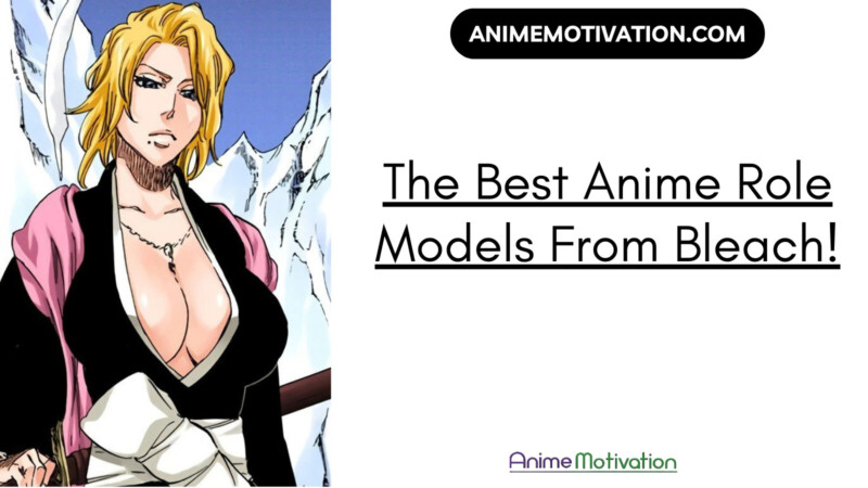 11+ Of The Best Anime Role Models From Bleach!