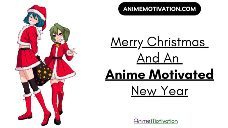 Merry Christmas And An Anime Motivated New Year