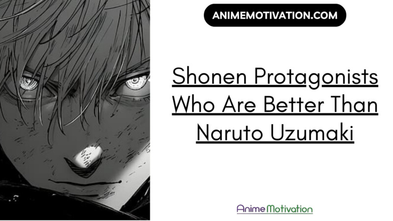 5 Shonen Protagonists Who Are Better Than Naruto Uzumaki