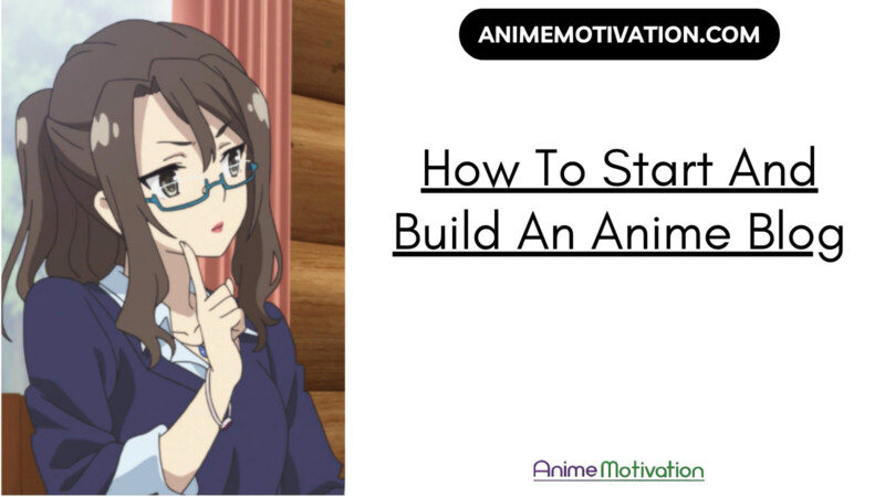 How To Start And Build An Anime Blog