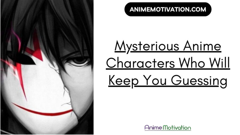 Mysterious Anime Characters Who Will Keep You Guessing