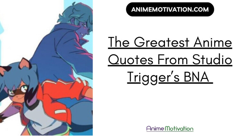 The Greatest Anime Quotes From Studio Trigger's BNA (Brand New Animal)