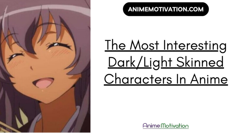 The Most Interesting DarkLight Skinned Characters In Anime