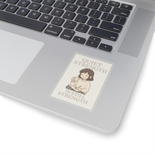 Quiet Strength Is Still Strength Anime Sticker Accessory