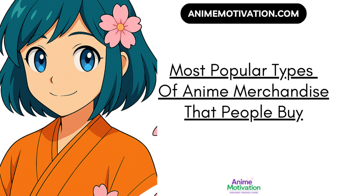 The 9 Most Popular Types Of Anime Merchandise That People Buy