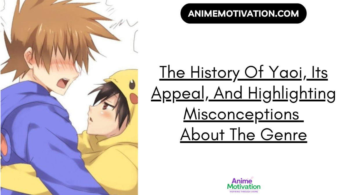 The History Of Yaoi, Its Appeal, And Highlighting Misconceptions About The Genre