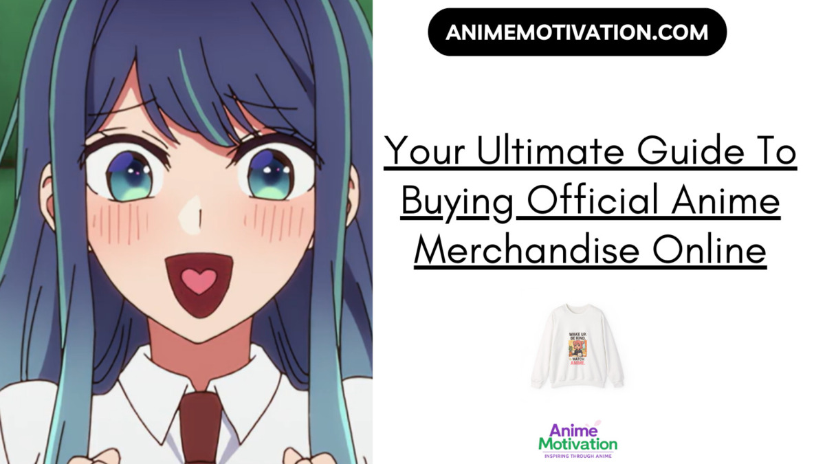 Your Ultimate Guide To Buying Official Anime Merchandise Online